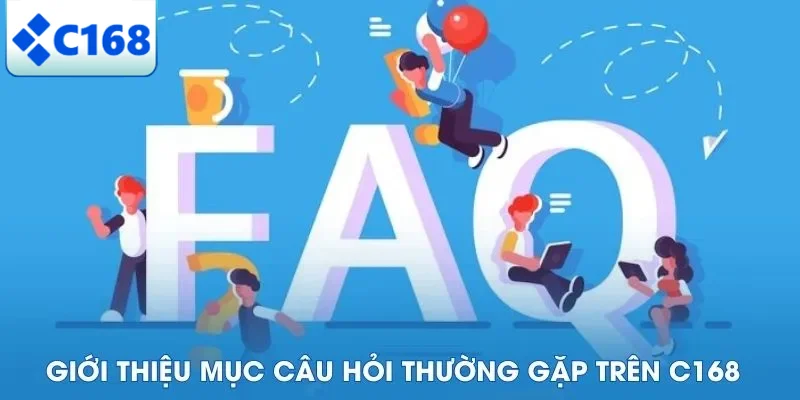 Giới thiệu mục câu hỏi thường gặp trên C168