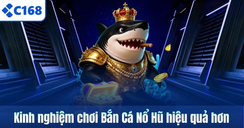 Kinh nghiệm chơi Bắn Cá Nổ Hũ hiệu quả hơn