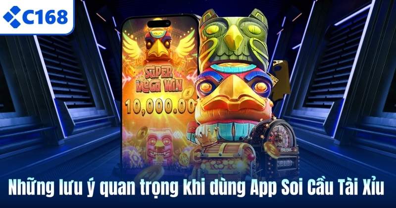 Những lưu ý quan trọng khi dùng App Soi Cầu Tài Xỉu